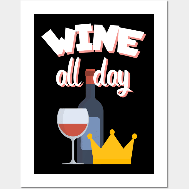 Wine all day Wall Art by maxcode